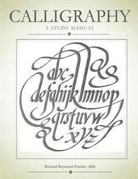 Richard Raymond Patrick - Calligraphy, a study manual, Häftad