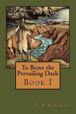 To Brave the Prevailing Dark 1