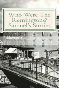 bokomslag Who Were The Remingtons? Samuel's Stories: Samuel's Stories