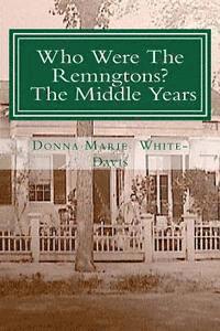 Who Were The Remingtons? The Middle Years: The Middle Years 1