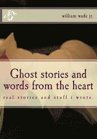 bokomslag Ghost stories and words from the heart: Find away believe each other