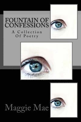 Maggie Mae - Fountain Of Confessions: A Collection Of Poetry, Häftad