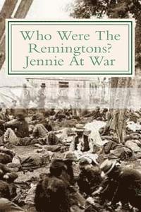 bokomslag Who Were The Remingtons?: Jennie At War