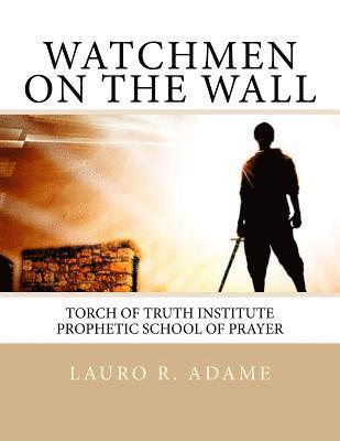 bokomslag Watchmen on the Wall: Prophetic School of Prayer