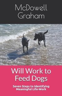 bokomslag Will Work to Feed Dogs