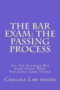 bokomslag The Bar Exam: The Passing Process: All The Author's Bar Exam Essays Were Published! Look Inside!