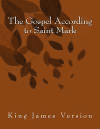 bokomslag The Gospel According to Saint Mark: King James Version