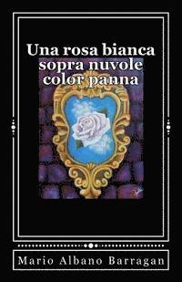 bokomslag Una rosa bianca sopra nuvole color panna