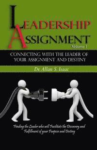 bokomslag Connecting With The Leader Of Your Assignment And Destiny: Finding the Leader who will Facilitate the Discovery and Fulfillment of your Purpose and De