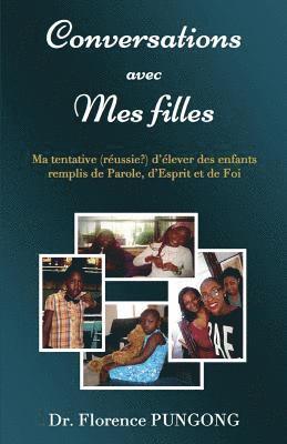 Florence Pungong - Conversations avec mes filles: Ma tentative (réussie?) d'élever des enfants remplis de Parole, d'Esprit et de Foi, Häftad
