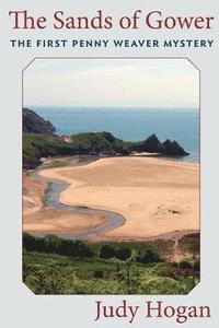 Judy Hogan - The Sands of Gower: The First Penny Weaver Mystery, Häftad