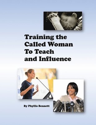 Training the Called Woman To Teach and Influence 1