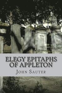 John Sauter - Elegy Epitaphs of Appleton, Häftad