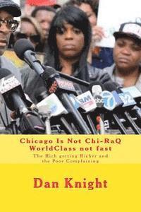 bokomslag Chicago Is Not Chi-RaQ WorldClass not fast: The Rich getting Richer and the Poor Complaining