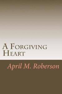 bokomslag A Forgiving Heart