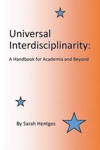 bokomslag Universal Interdisciplinarity: A Handbook for Academia and Beyond