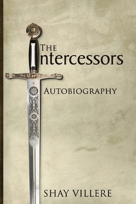 The Intercessors Autobiography: Because Prayer Makes a Difference 1