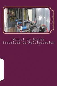 bokomslag Manual de Buenas Practicas de Refrigeracion: Aprenda refrigeración con el mejor Manual