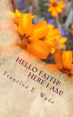 Hello Faith!: Here I Am! 1