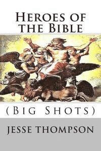 bokomslag Heroes of the Bible: Big Shots