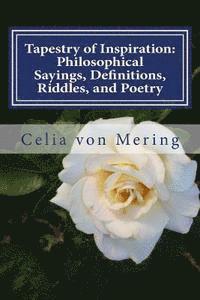 Tapestry of Inspiration: Philosophical Sayings, Definitions, Riddles, and Poetry 1