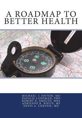 A Roadmap to Better Health 1