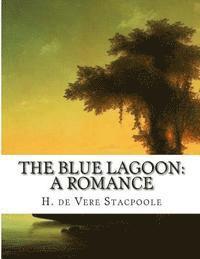 bokomslag The Blue lagoon: A Romance