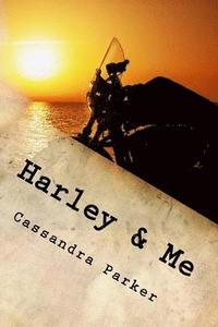 bokomslag Harley & Me: Love Means Never Saying Goodbye