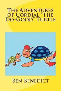 bokomslag The Adventures of Cordial 'The Do-Good' Turtle