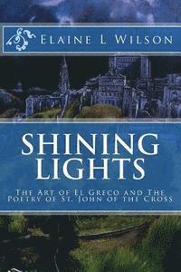 bokomslag Shining Lights: The Art of El Greco and The Poetry of St. John of the Cross