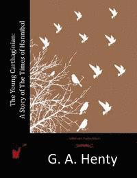 The Young Carthaginian: A Story of The Times of Hannibal 1