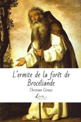 L'ermite de la forêt de Brocéliande 1