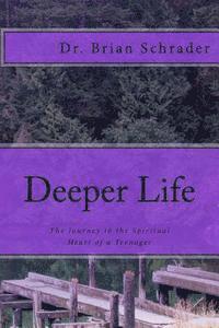 bokomslag Deeper Life: The Journey to the Spiritual Heart of a Teenager