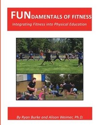 bokomslag FUNdamentals of Fitness: Integrating Fitness into Physical Education