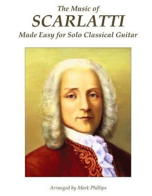 bokomslag Music of Scarlatti Made Easy for Solo Classical Guitar