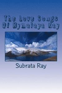 bokomslag The Love Songs Of Hymalaya Ray: Arpita, -The Fountain Of Divine Love .