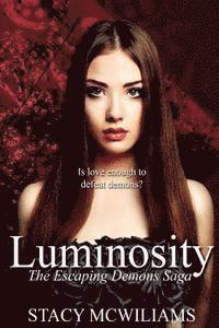 bokomslag Luminosity: Escaping Demons Saga Book One