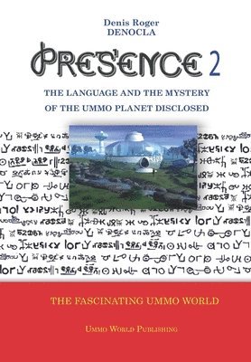 Denis Roger Denocla - PRESENCE 2 -The language and the mystery of the UMMO planet disclosed, Häftad