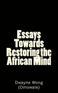bokomslag Essays Towards Restoring the African Mind