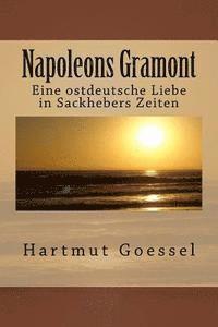 bokomslag Napoleons Gramont: Eine ostdeutsche Liebe in Sackhebers Zeiten