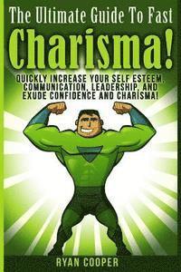 bokomslag Charisma - Ryan Cooper: Quickly Increase Your Self Esteem, Communication, Leadership, And Exude Confidence And Charisma!