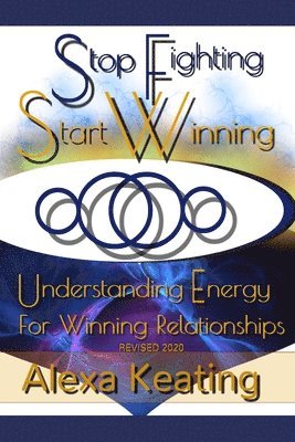 Stop Fighting Start Winning: How to Thrive In 4D Energy 1