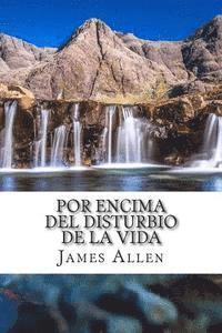 bokomslag Por Encima del Disturbio De La Vida: Above Life's Turmoil Translated Into Spanish