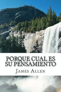 bokomslag Porque Cual Es Su Pensamiento: As A Man Thinketh Translated Into Spanish
