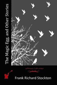The Magic Egg, and Other Stories 1