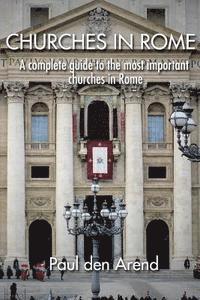 bokomslag Churches in Rome: A complete guide to the most important churches in Rome