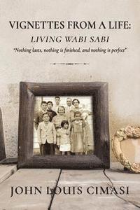 bokomslag Vignettes from a Life: Living Wabi Sabi: 'Nothing lasts, nothing is finished, and nothing is perfect'