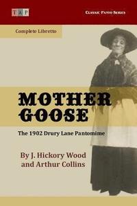 bokomslag Mother Goose: The 1902 Drury Lane Pantomime: Complete Libretto