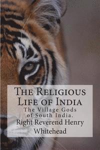 bokomslag The Religious Life of India: The Village Gods of South India.
