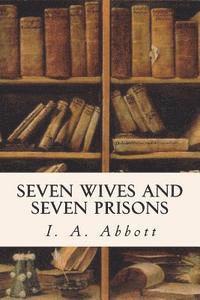 bokomslag Seven Wives and Seven Prisons